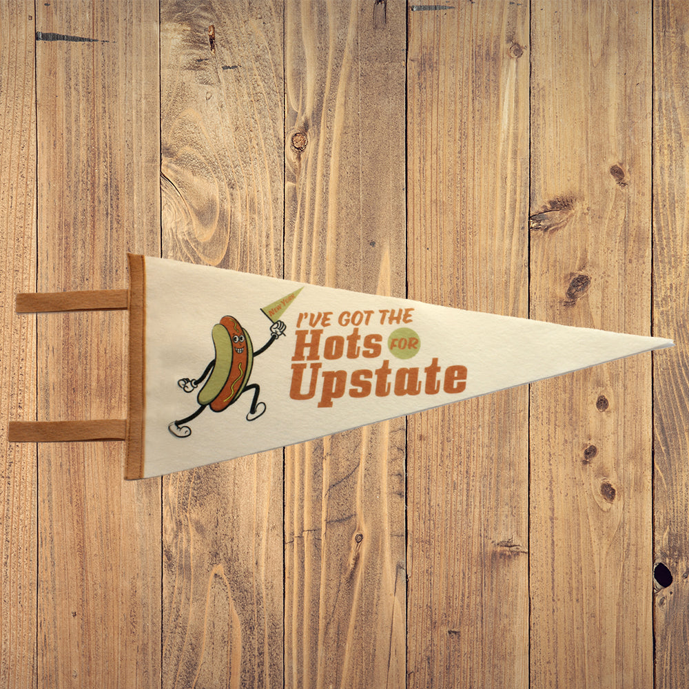 Upstate New York Pennant - Funny Food Themed - I've Got The Hots For Upstate New York