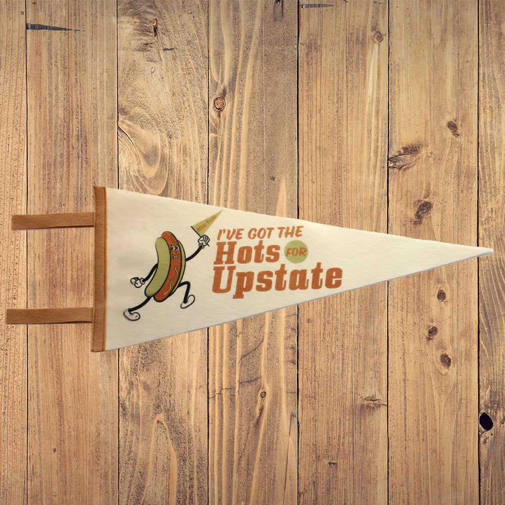 Upstate New York Pennant - Funny Food Themed - I've Got The Hots For Upstate New York