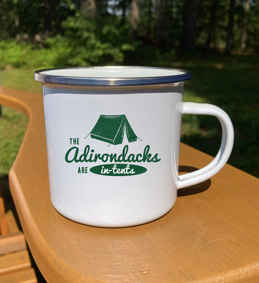 Adirondacks Are In Tents Funny 12 oz. Stainless Steel Enamel Camp Mug