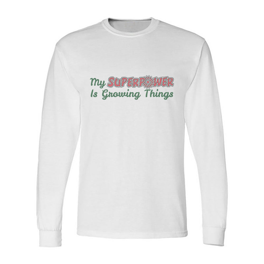 Gardening Themed My SuperPower Is Growing Things Vintage-Style Print Long Sleeve Tee Shirt