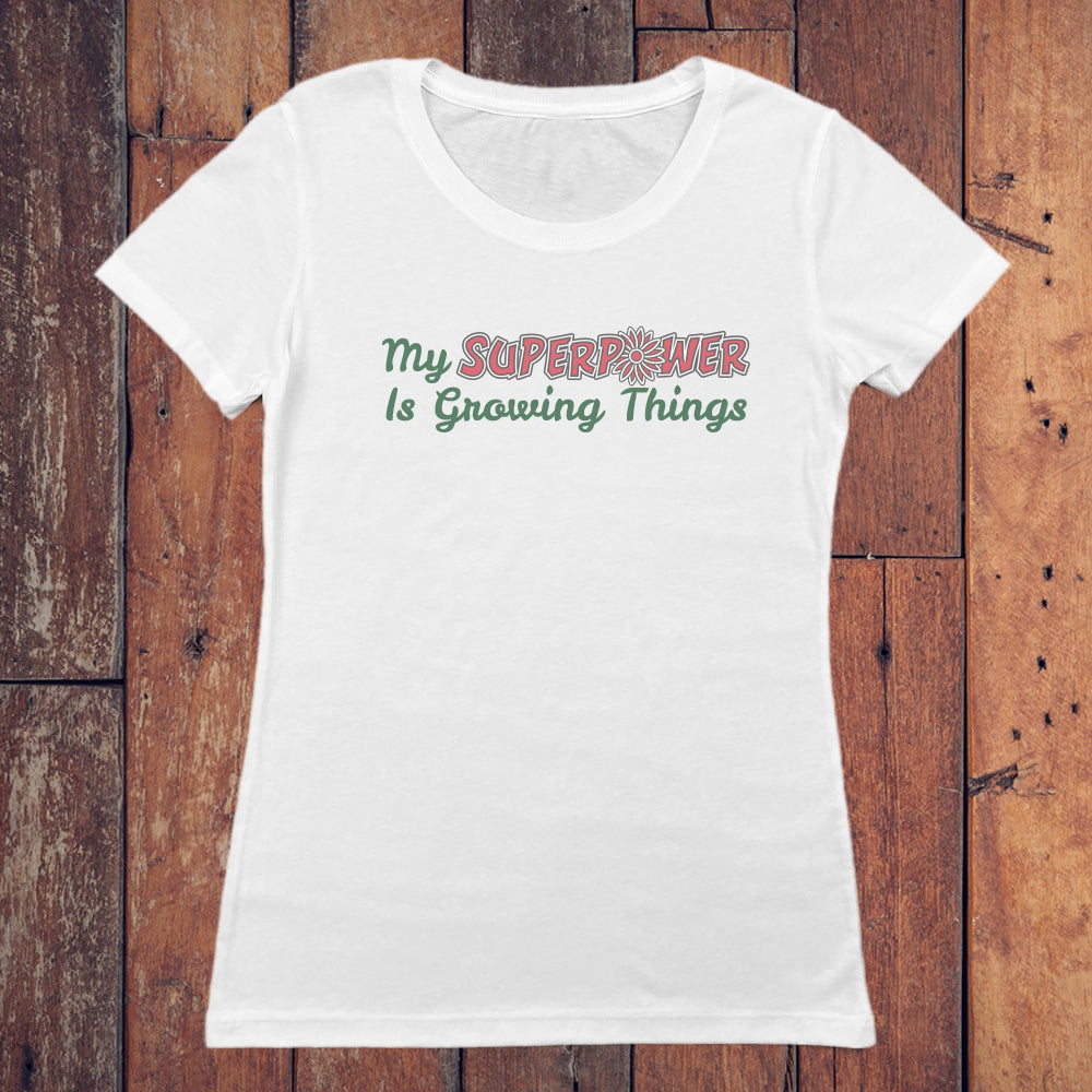 My SuperPower Is Growing Things Gardening Themed Vintage Print Graphic Women's Tee Shirt